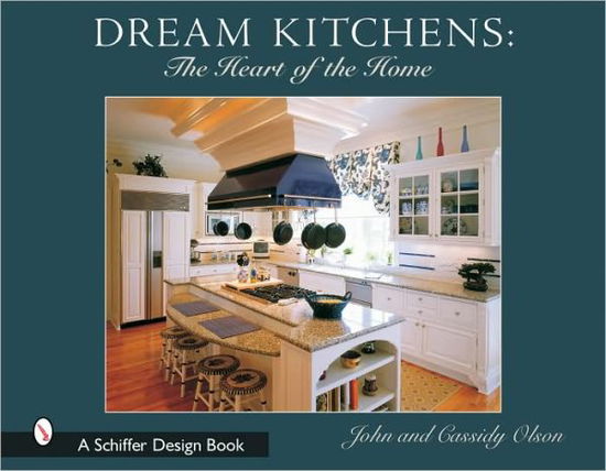 Cover for John Olson · Dream Kitchens: The Heart of the Home (Hardcover Book) (2002)