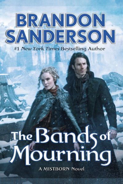 Cover for Brandon Sanderson · The Bands of Mourning: A Mistborn Novel - The Mistborn Saga (Innbunden bok) (2016)