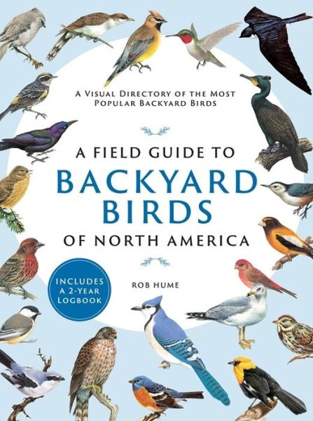 Cover for Rob Hume · A Field Guide to Backyard Birds of North America (Pocketbok) (2023)