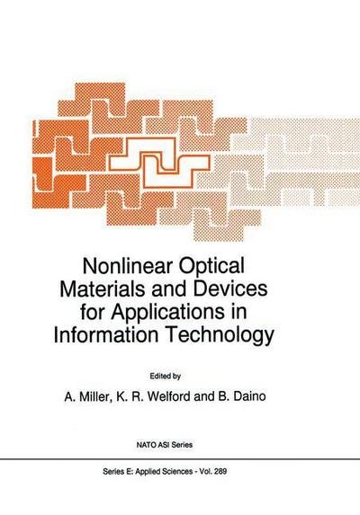 Cover for Nato Advanced Study Institute on Nonlinear Optical Materials and Devices for Applications in Information Technology · Nonlinear Optical Materials and Devices for Applications in Information Technology - Nato Science Series E: (Innbunden bok) [1995 edition] (1995)