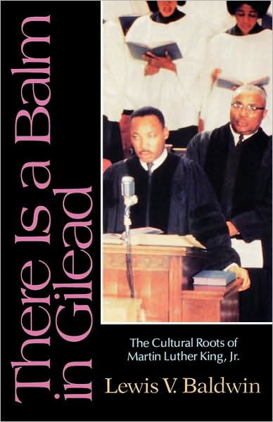 Cover for Lewis V. Baldwin · There Is a Balm in Gilead: The Cultural Roots of Martin Luther King Jr. (Paperback Book) (1991)