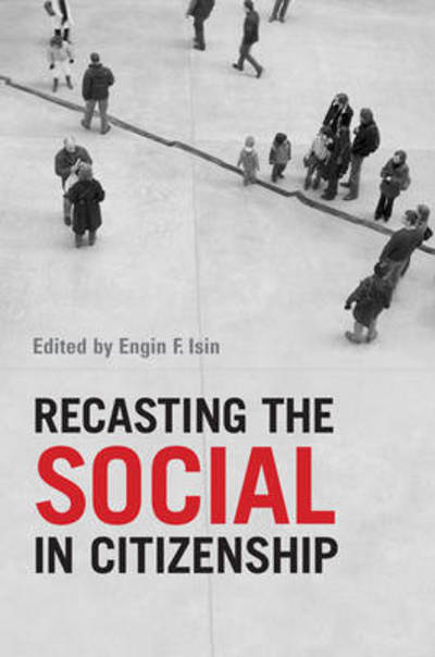 Cover for Engin F. Isin · Recasting the Social in Citizenship (Gebundenes Buch) (2008)