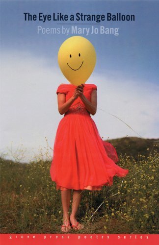 Cover for Mary Jo Bang · The Eye Like a Strange Balloon: Poems (Paperback Book) (2004)