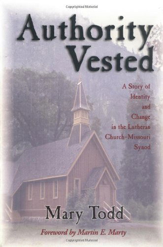 Cover for Mary Todd · Authority Vested: a Story of Identity and Change in the Lutheran Church-missouri Synod (Paperback Book) (1999)