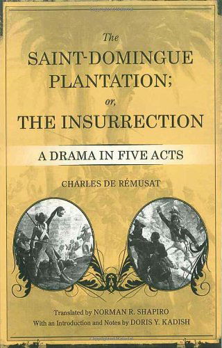 Cover for Charles De Remusat · The Saint-Domingue Plantation; or, The Insurrection: A Drama in Five Acts (Paperback Book) (2008)