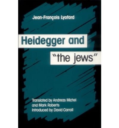 Heidegger And The Jews - Jean-Francois Lyotard - Livros - University of Minnesota Press - 9780816618576 - 17 de setembro de 1990