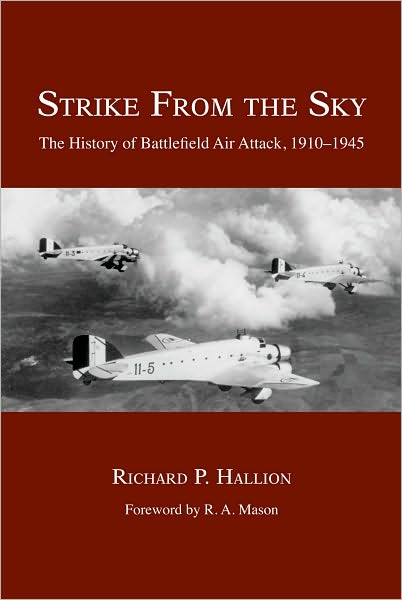 Cover for Richard P. Hallion · Strike from the Sky: The History of Battlefield Air Attack, 1910-1945 (Pocketbok) [2nd Ed. edition] (2010)