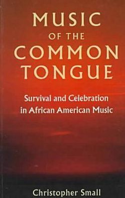 Cover for Christopher Small · Music of the Common Tongue (Paperback Book) [New edition] (1999)