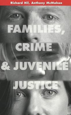 Cover for Richard Hill · Families, Crime and Juvenile Justice - Adolescent Cultures, School &amp; Society (Paperback Book) (2001)