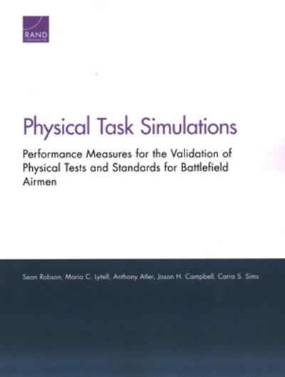 Cover for Sean Robson · Physical Task Simulations: Performance Measures for the Validation of Physical Tests and Standards for Battlefield Airmen (Paperback Book) (2020)