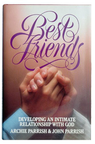 Cover for John Parrish · Best Friends: Developing an Intimate Relationship with God (Hardcover Book) (1986)