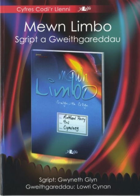 Cyfres Codi'r Llenni: Mewn Limbo - Sgript a Gweithgareddau - Gwyneth Glyn - Livros - Y Lolfa - 9780862439576 - 