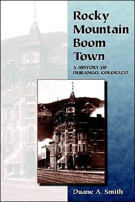 Cover for Duane A. Smith · Rocky Mountain Boom Town: A History of Durango, Colorado (Pocketbok) (1992)