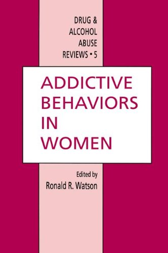 Cover for Ronald Ross Watson · Addictive Behaviors in Women - Drug and Alcohol Abuse Reviews (Gebundenes Buch) [1994 edition] (1994)