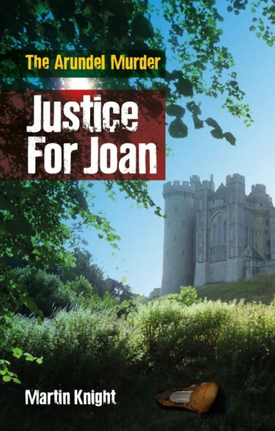 Cover for Martin Knight · Justice For Joan: The Arundel Murder (Paperback Book) [UK edition] (2016)