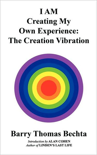 Cover for Barry Thomas Bechta · I Am Creating My Own Experience: the Creation Vibration (Paperback Book) (2009)