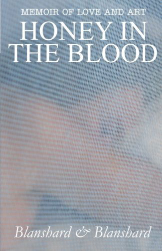 Cover for Susan Blanshard · Memoir of Love and Art: Honey in the Blood (Paperback Book) (2013)