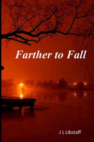 Cover for J L Libstaff · Farther to Fall (Paperback Book) (2014)