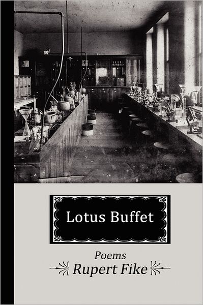 Lotus Buffet - Rupert Fike - Books - Brick Road Poetry Press - 9780984100576 - August 12, 2011