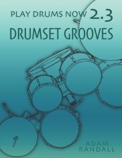 Cover for Adam Randall · Play Drums Now 2.3 (Paperback Book) (2021)
