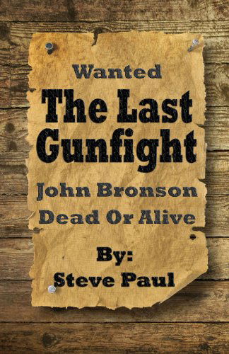 The Last Gunfight - Steve Paul - Libros - Sage Words Services - 9780985918576 - 24 de mayo de 2013