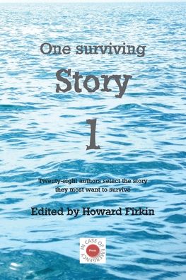 One Surviving Story - Howard Firkin - Kirjat - In Case of Emergency Press - 9780994352576 - tiistai 16. kesäkuuta 2020