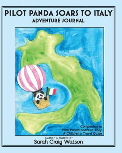 Cover for Sarah Watson · Pilot Panda Soars to Italy Adventure Journal : Companion Guide for Pilot Panda (Paperback Book) (2018)