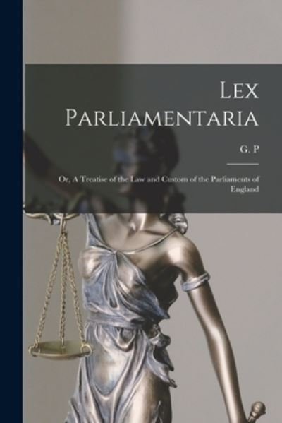 Cover for G P · Lex Parliamentaria (Pocketbok) (2021)