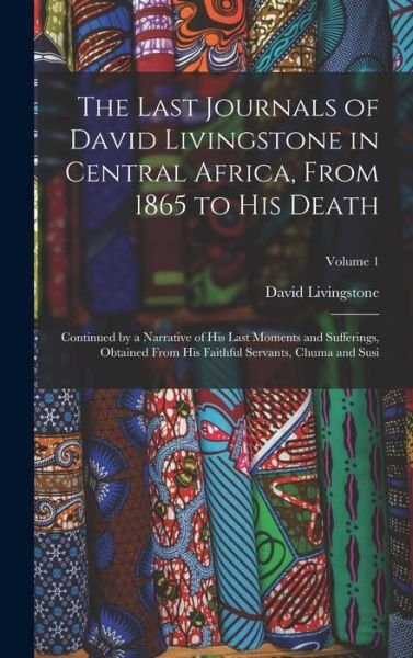 Cover for David Livingstone · Last Journals of David Livingstone in Central Africa, from 1865 to His Death (Bok) (2022)