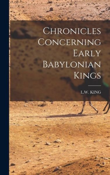 Cover for L W King · Chronicles Concerning Early Babylonian Kings (Bok) (2022)