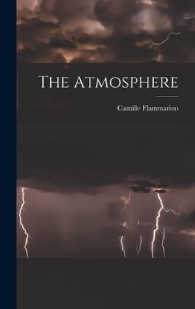 Cover for Camille Flammarion · Atmosphere (Book) (2022)