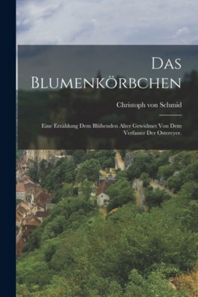 Cover for Christoph Von Schmid · Blumenkörbchen (Bok) (2022)