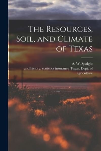Cover for Insurance Texas Dept of Agriculture · Resources, Soil, and Climate of Texas (Bog) (2022)