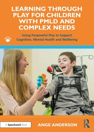 Cover for Ange Anderson · Learning Through Play for Children with PMLD and Complex Needs: Using Purposeful Play to Support Cognition, Mental Health and Wellbeing (Pocketbok) (2022)