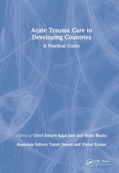 Cover for Kajal Jain · Acute Trauma Care in Developing Countries: A Practical Guide (Innbunden bok) (2022)