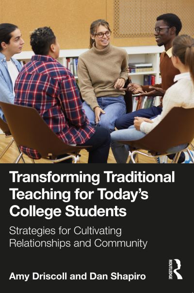 Cover for Amy Driscoll · Transforming Traditional Teaching for Today's College Students: Strategies for Cultivating Relationships and Community (Paperback Book) (2025)