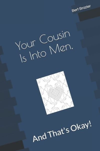 Cover for Bert Brazier · Your Cousin Is Into Men, And That's Okay! (Paperback Book) (2019)