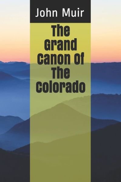Cover for John Muir · The Grand Canon Of The Colorado (Paperback Bog) (2019)