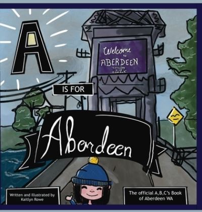 Cover for Kaitlyn R Rowe · A is for Aberdeen (Hardcover Book) (2023)