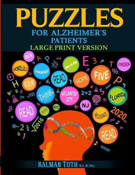 Cover for Kalman Toth M.A. M.PHIL. · Puzzles for Alzheimer's Patients : Maintain Reading, Writing, Comprehension &amp; Fine Motor Skills to Live a More Fulfilling Life (Pocketbok) (2019)