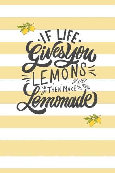Cover for Dadamilla Design · If Life Gives You Lemons, Then Make Lemonade. : Keep Track of your business sales in an easy way! For kid?s Lemonade stand! (Paperback Bog) (2019)