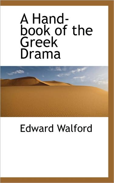 Cover for Edward Walford · A Hand-book of the Greek Drama (Paperback Book) (2009)