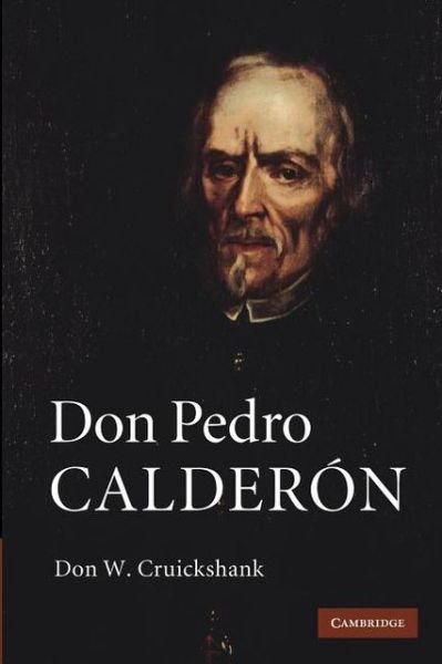 Cover for Cruickshank, Don W. (University College Dublin) · Don Pedro Calderon (Taschenbuch) (2013)