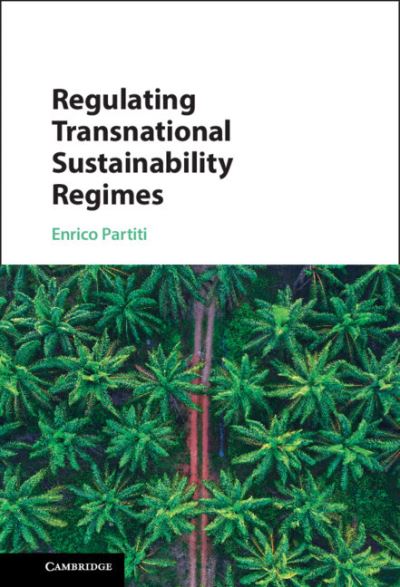 Cover for Partiti, Enrico (Tilburg University, The Netherlands) · Regulating Transnational Sustainability Regimes (Hardcover bog) [New edition] (2022)