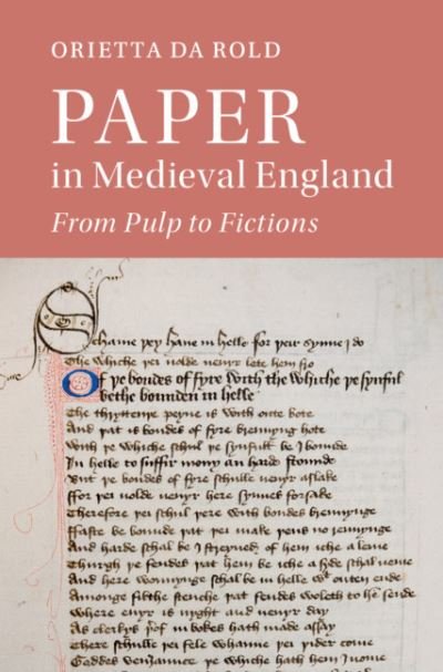 Cover for Da Rold, Orietta (University of Cambridge) · Paper in Medieval England: From Pulp to Fictions - Cambridge Studies in Medieval Literature (Innbunden bok) (2020)