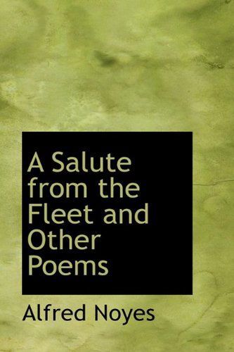 Cover for Alfred Noyes · A Salute from the Fleet and Other Poems (Hardcover Book) (2009)