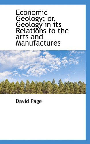 Cover for David Page · Economic Geology; Or, Geology in Its Relations to the Arts and Manufactures (Paperback Book) (2009)