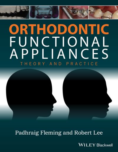 Cover for P Fleming · Orthodontic Functional Appliances: Theory and Practice (Hardcover Book) (2016)