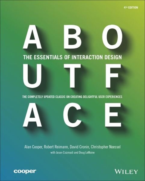 Cover for Cooper, Alan (Cooper) · About Face: The Essentials of Interaction Design (Taschenbuch) (2014)