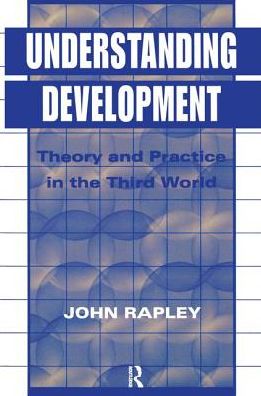 Cover for John Rapley · Understanding Development: Theory And Practice In The Third World (Hardcover Book) (2016)